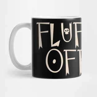 Fluff off Mug